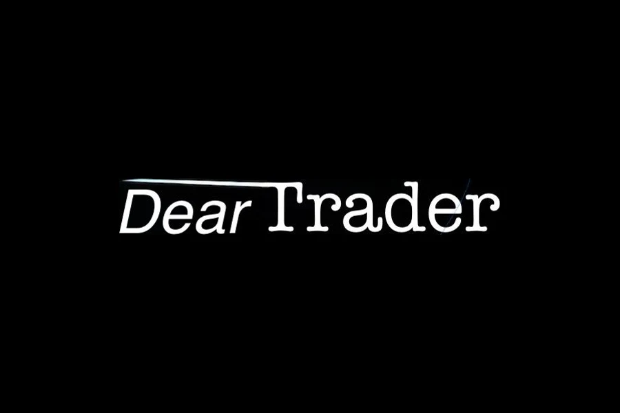 Dear Trader